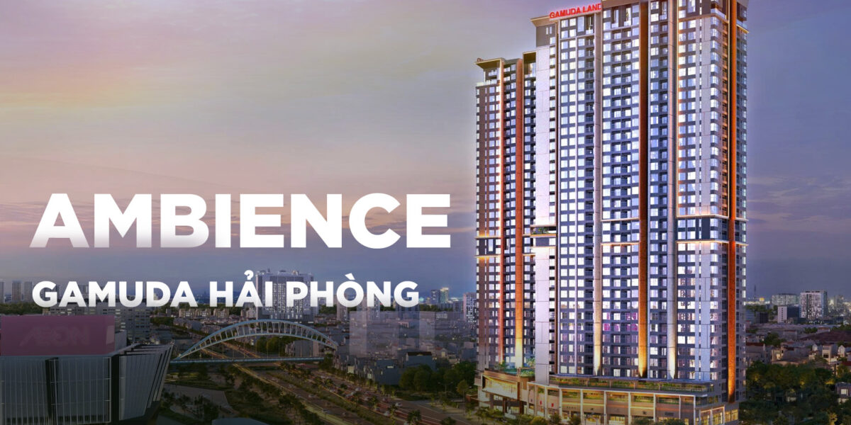 Ambience Gamuda Hải Phòng