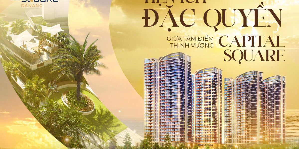 Bảng Giá Capital Square 2026 — 1PN Từ 3,7 Tỷ, CK 17%