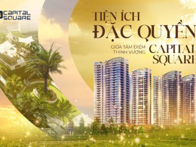 Bảng Giá Capital Square 2026 — 1PN Từ 3,7 Tỷ, CK 17%