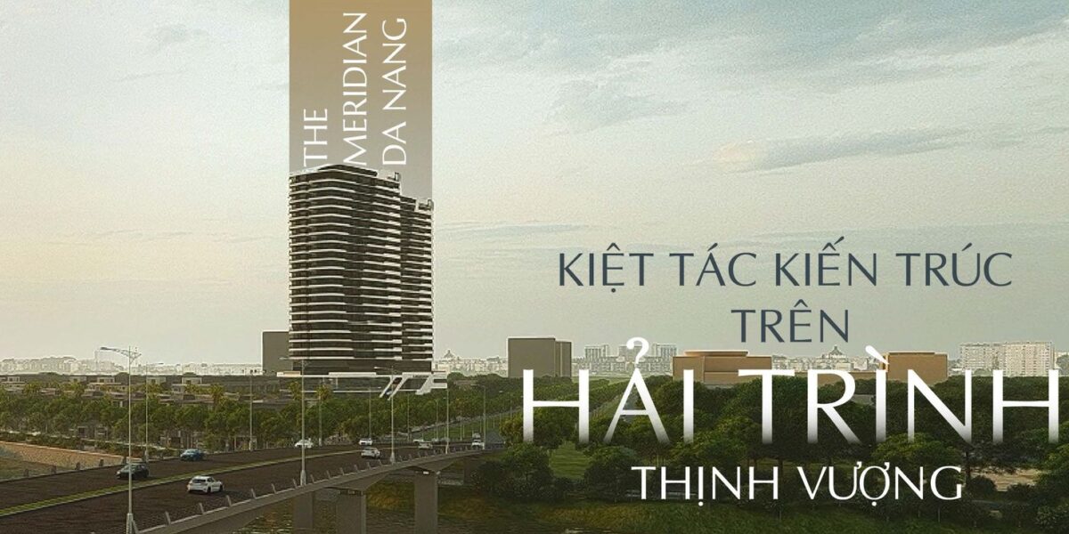 Review The Meridian Đà Nẵng 2026 — Căn Hộ View Sông Hàn Có Đáng Đầu Tư?
